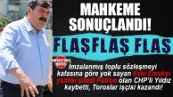 SON DAKİKA… TOPLU SÖZLEŞMEYİ İHLAL EDEN CHP’Lİ TOROSLAR BELEDİYE BAŞKANI YILDIZ’A MAHKEME “DUR” ÇEKTİ!