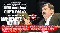 MAHKEME AYIN 6‘SINDA… İŞÇİSİNE VERDİĞİ SÖZÜ TUTMAYAN TOROSLAR BELEDİYESİ’Nİ, SENDİKA MAHKEME’YE VERDİ!