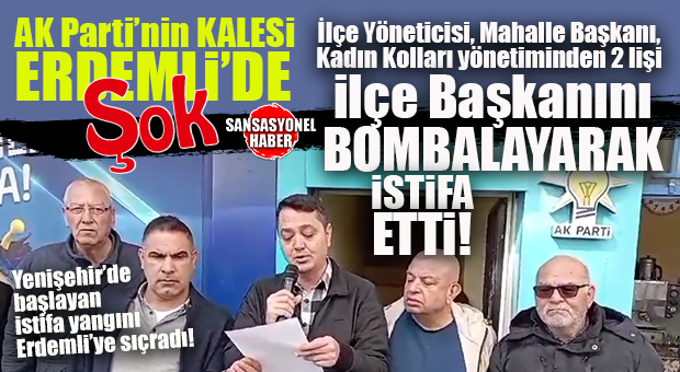 ÖNCE YENİŞEHİR İLÇE BAŞKANI ŞİMDİ DE ERDEMLİ’DEKİ YÖNETİCİLER: AK PARTİ ERDEMLİ’DE İLÇE YÖNETİM KURULU ÜYESİ DAHİL 4 KİŞİ İSTİFA ETTİ!