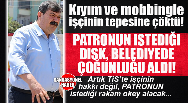 ESKİ SOLCU PATRON BU İŞLERİ İYİ BİLİR… PATRON, İŞÇİYE ÇÖKTÜ… SONUÇ: SENDİKADA ÇOĞUNLUK DİSK’E GEÇTİ!