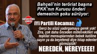 İYİ PARTİLİ KOCAMAZ: “BAHÇELİ’NİN DAHA ÖNCE ERDOĞAN’A İP ATARAK ‘İMRALI CANİSİNİ BEN ASAMADIM, AL ŞU İPİ DE SEN AS!’ DEDİĞİ BEBEK KATİLİ İÇİN İFADESİNİ DEĞİŞTİREREK “ÖNDER” DEMESİ DE İŞE YARAMAYACAK!”