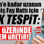 MERSİN’E UZANAN ECEMİŞ FAYI İÇİN NACİ GÖRÜR’DEN ŞOK UYARI: “BU FAY ENİNDE SONUNDA BİR DEPREM ÜRETECEK!”