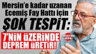 MERSİN’E UZANAN ECEMİŞ FAYI İÇİN NACİ GÖRÜR’DEN ŞOK UYARI: “BU FAY ENİNDE SONUNDA BİR DEPREM ÜRETECEK!”